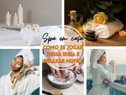 Spa em casa: como se jogar nessa ideia e relaxar muito